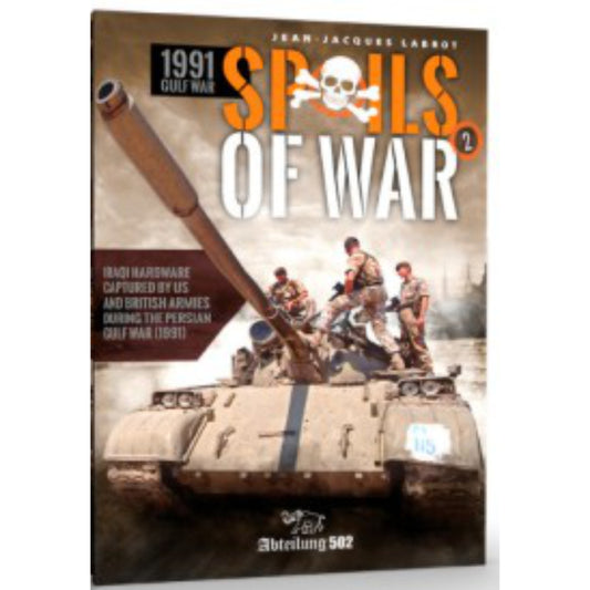 Spoils of War 1991 Gulf War Vol.2: Iraqi Hardware Captured by US & British Armies Book