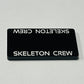 "Skeleton Crew" Marker-Rectangular (Acrylic) x5