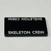 "Skeleton Crew" Marker-Rectangular (Acrylic) x5