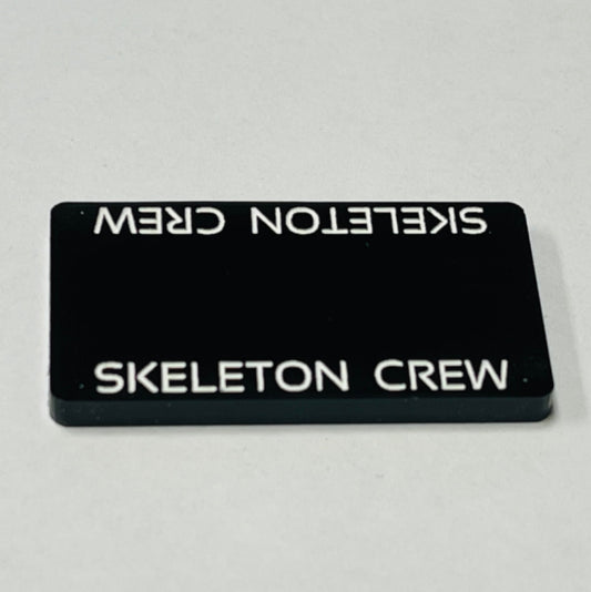 "Skeleton Crew" Marker-Rectangular (Acrylic) x5