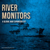 River Monitors (GW1936 Expansion)